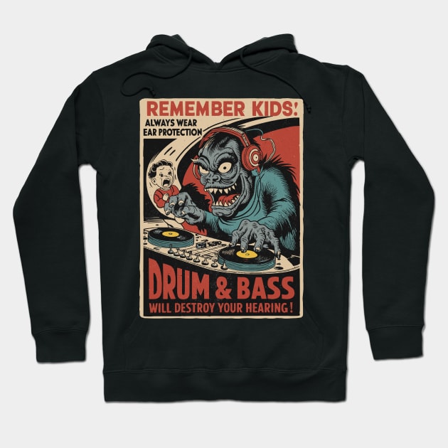 Remember Kids - Drum and Bass Will Destroy Your Hearing Hoodie by Dazed Pig